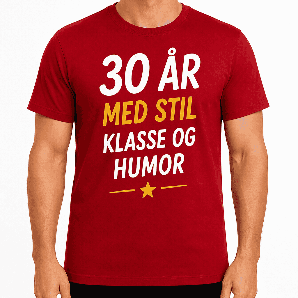 T-skjorte til 30-årsdag – 30 år med stil klasse og humor