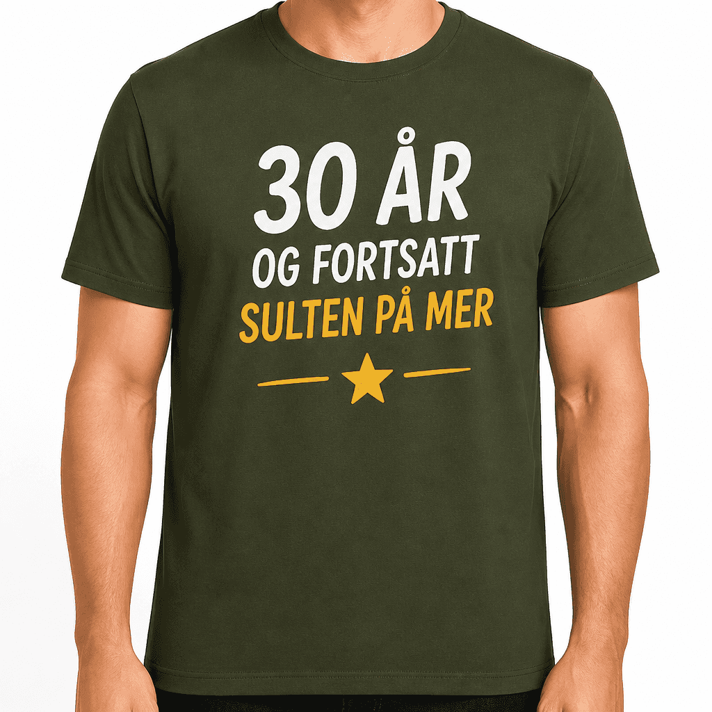 T-skjorte til 30-årsdag – 30 år og fortsatt sulten på mer
