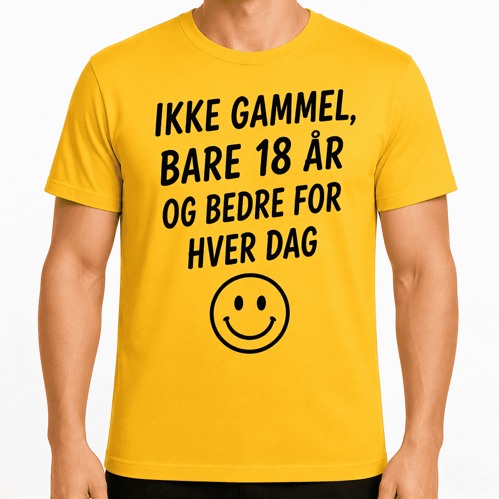 T-skjorte til 18-årsdag – Ikke gammel, bare 18 år og bedre for hver dag