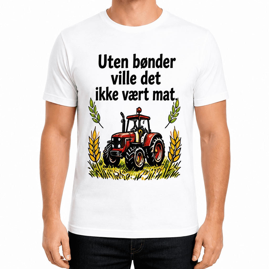 Bonde-T-skjorte – Uten bønder ville det ikke vært mat.