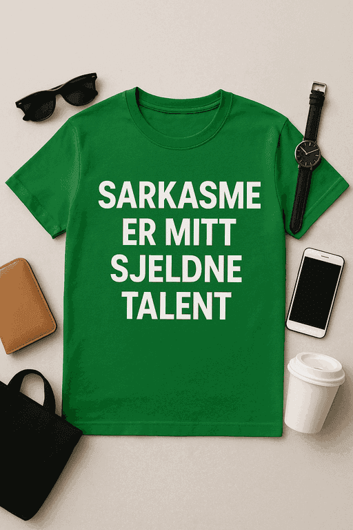 Sarkasme er mitt sjeldne talent – T-skjorte