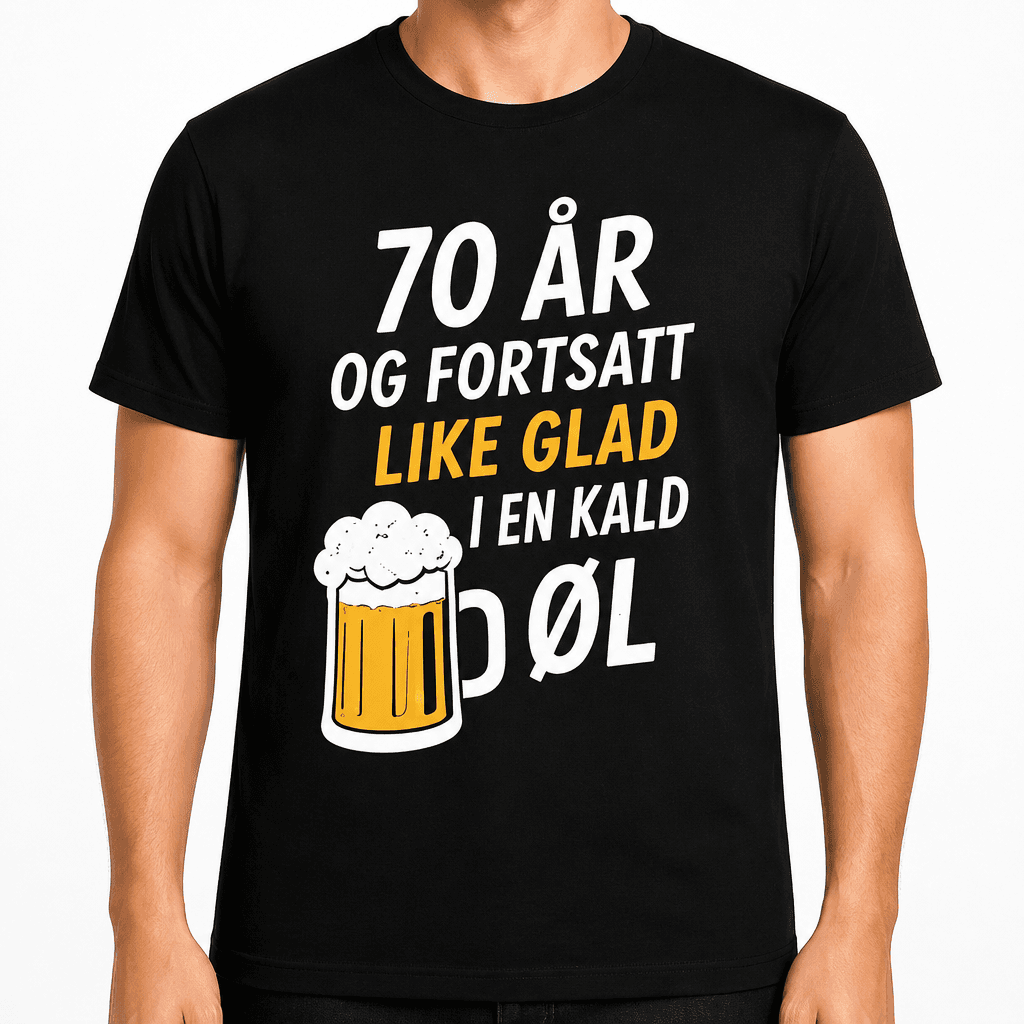 T-skjorte til 70-årsdag – 70 år og fortsatt like glad i en kald øl
