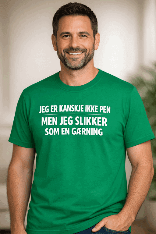 T-skjorte Jeg er ikke pen, men slikker som en gærning