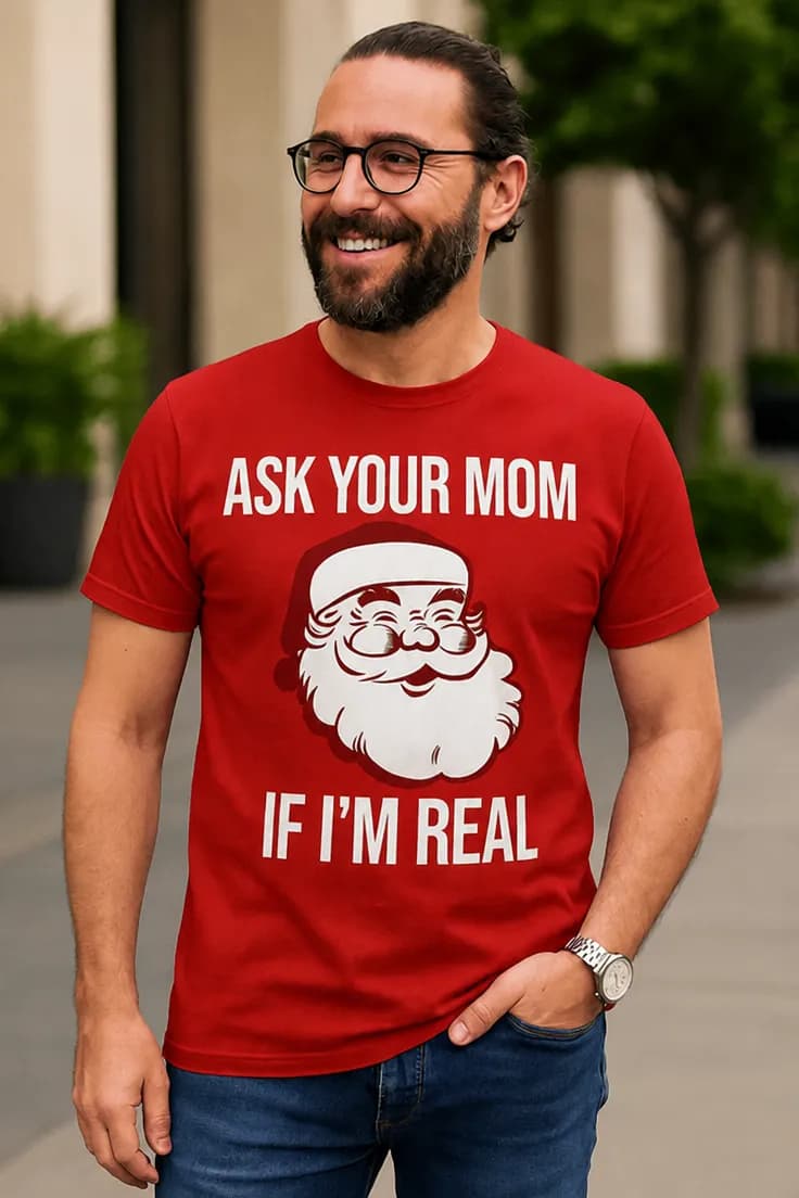 Morsom t-skjorte Ask your mom – ASK YOUR MOM IF I'M REAL