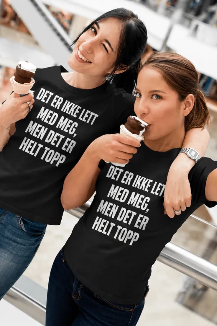 Morsom t-skjorte Ikke lett men topp – DET ER IKKE LETT