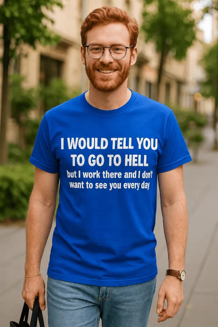 Morsom t-skjorte Jobber i helvete – I WOULD TELL YOU