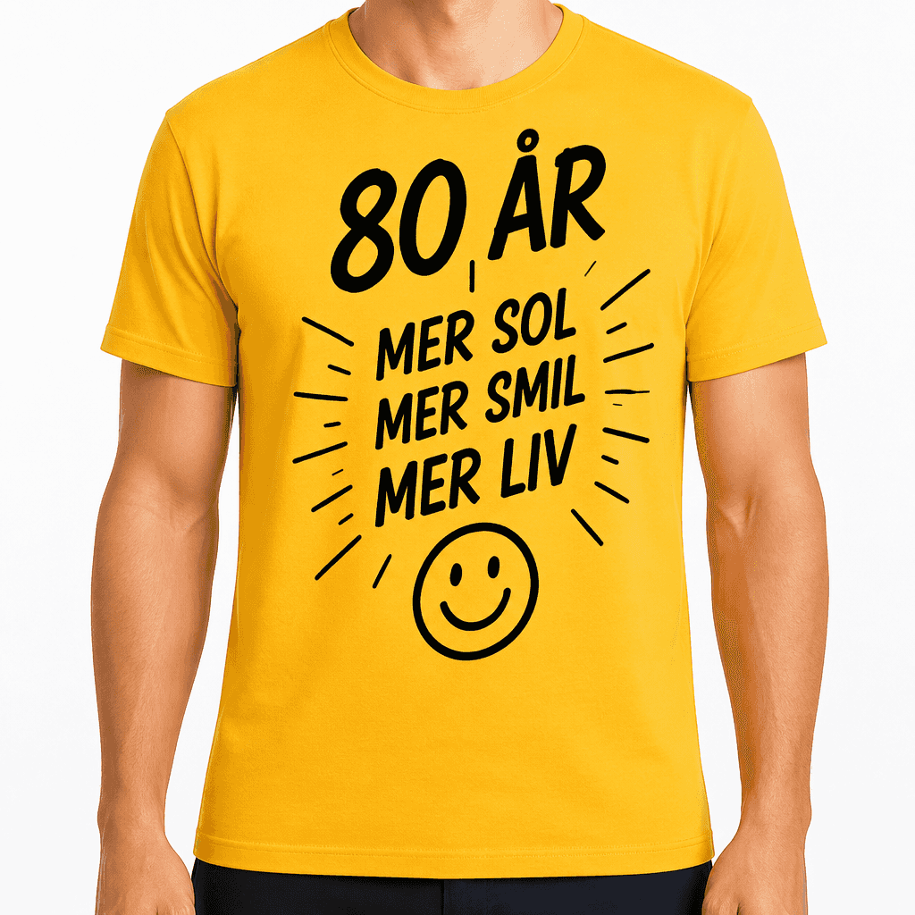 T-skjorte til 80-årsdag – 80 år mer sol mer smil mer liv