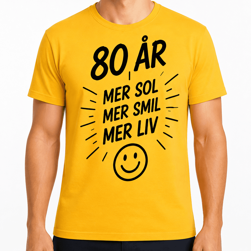 T-skjorte til 80-årsdag – 80 år mer sol mer smil mer liv