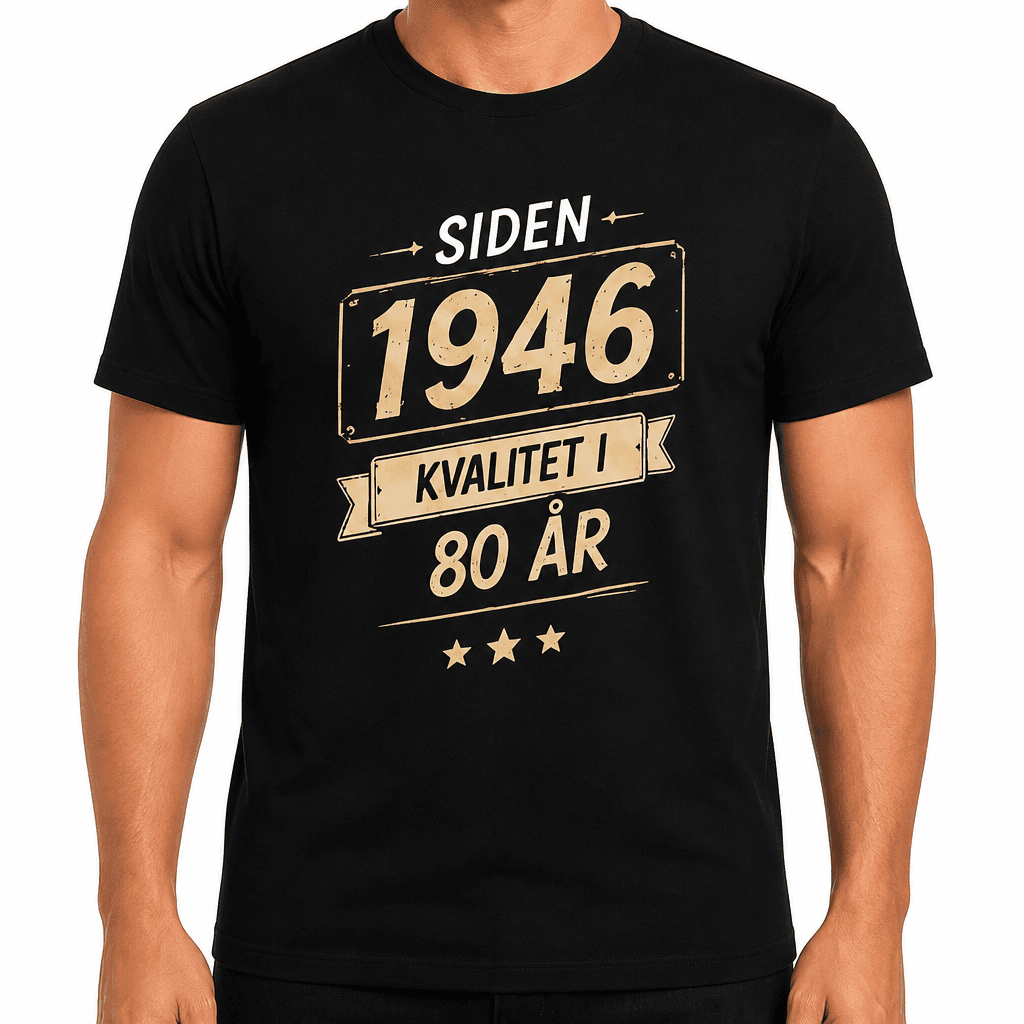 T-skjorte til 80-årsdag – Siden 1946 kvalitet i 80 år