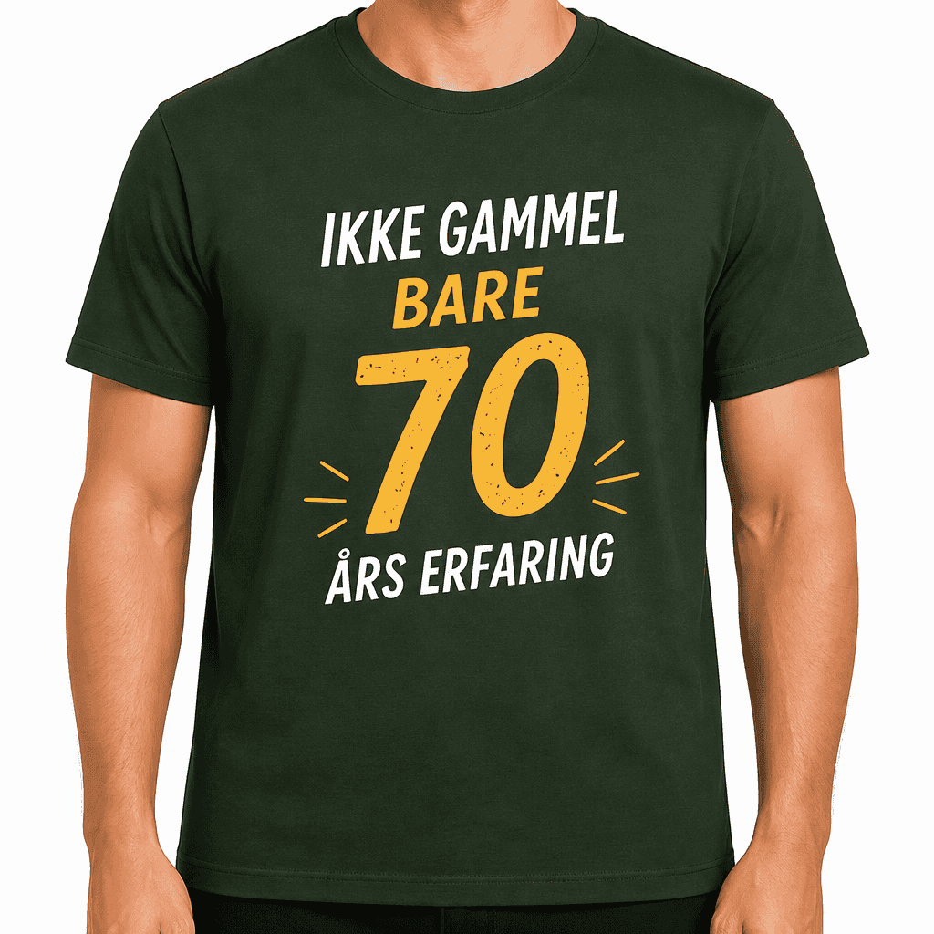T-skjorte til 70-årsdag – Ikke gammel bare 70 års erfaring