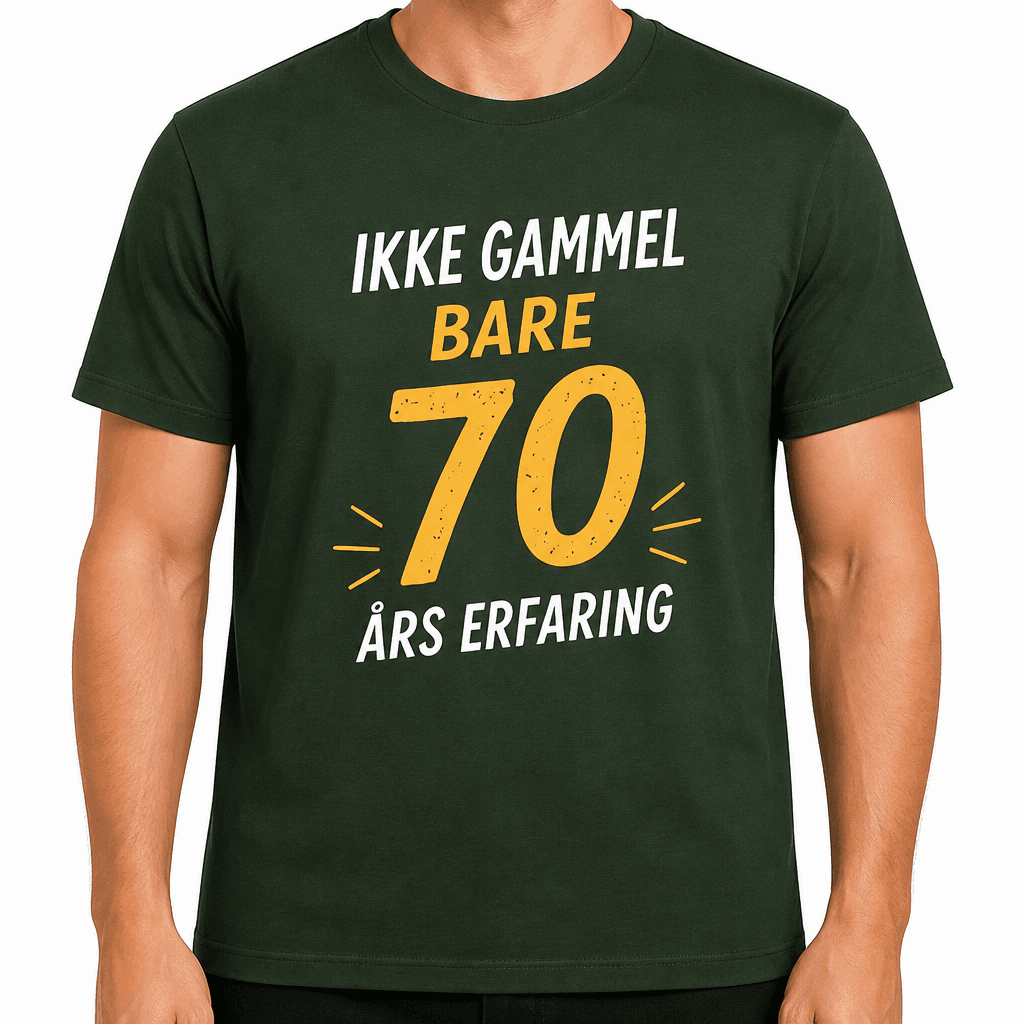 T-skjorte til 70-årsdag – Ikke gammel bare 70 års erfaring