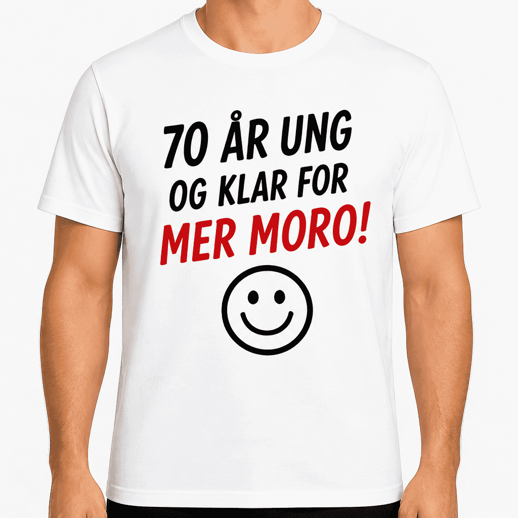 T-skjorte til 70-årsdag – 70 år ung og klar for mer moro!