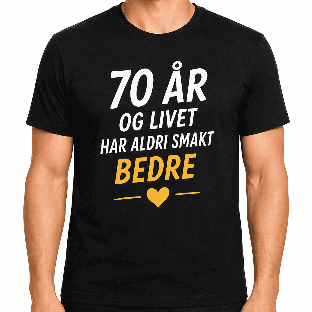 T-skjorte til 70-årsdag – 70 år og livet har aldri smakt bedre