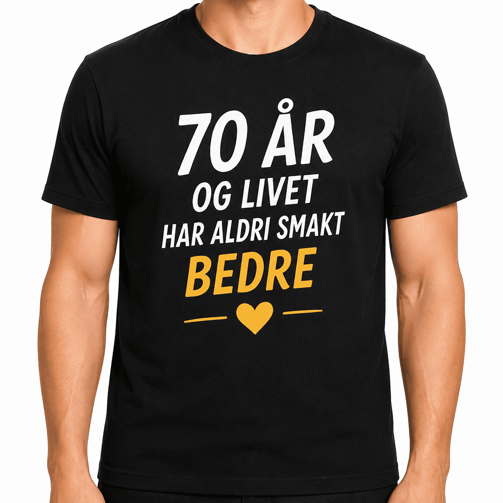 T-skjorte til 70-årsdag – 70 år og livet har aldri smakt bedre