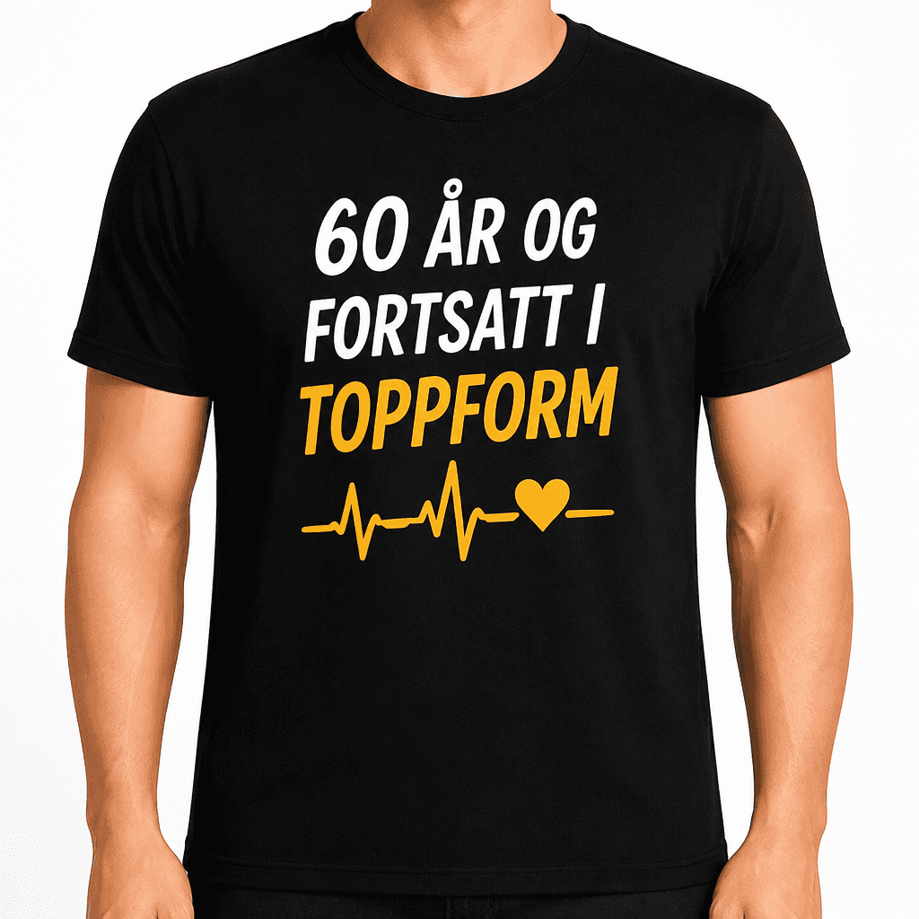T-skjorte til 60-årsdag – 60 år og fortsatt i toppform