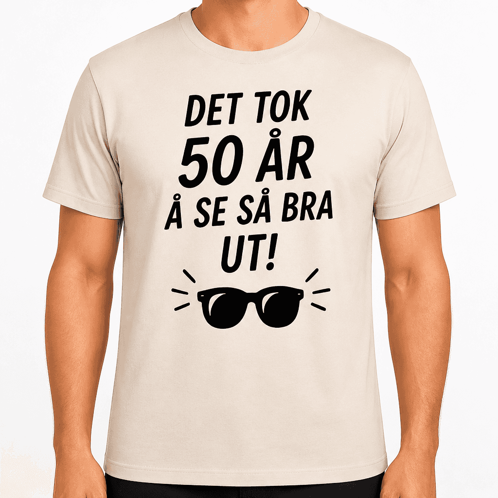 T-skjorte til 50-årsdag – Det tok 50 år å se så bra ut!