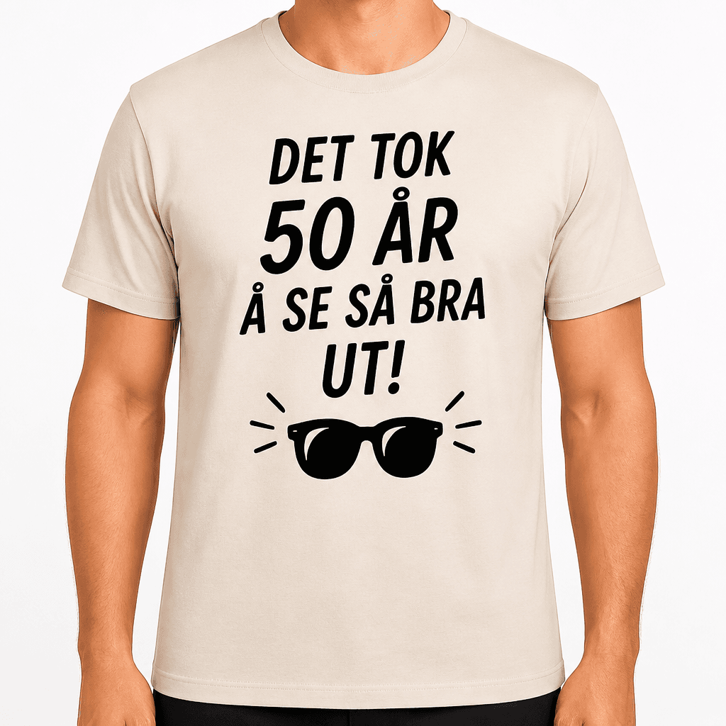 T-skjorte til 50-årsdag – Det tok 50 år å se så bra ut!