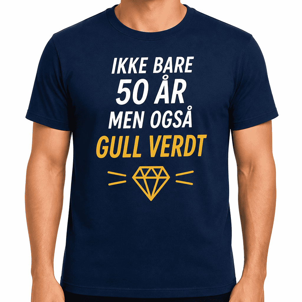 T-skjorte til 50-årsdag – Ikke bare 50 år men også gull verdt