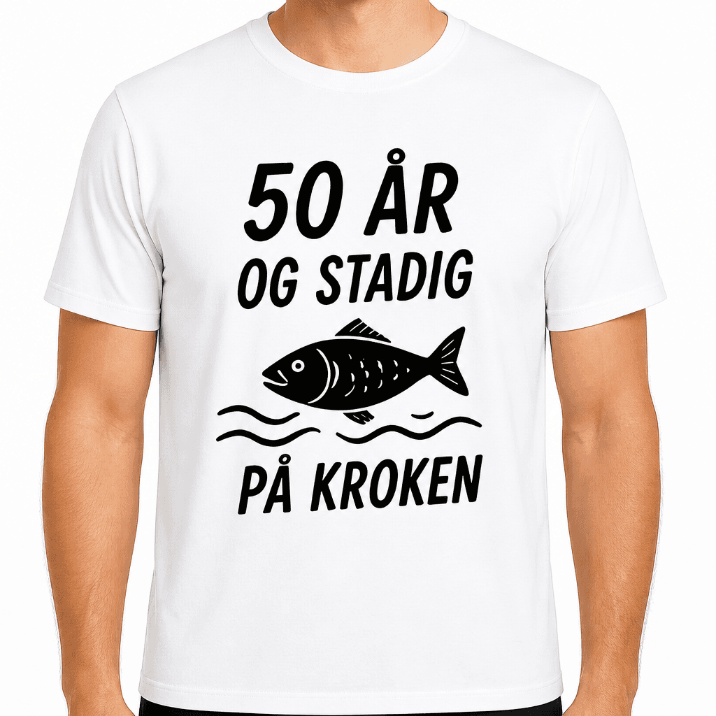 T-skjorte til 50-årsdag – 50 år og stadig på kroken