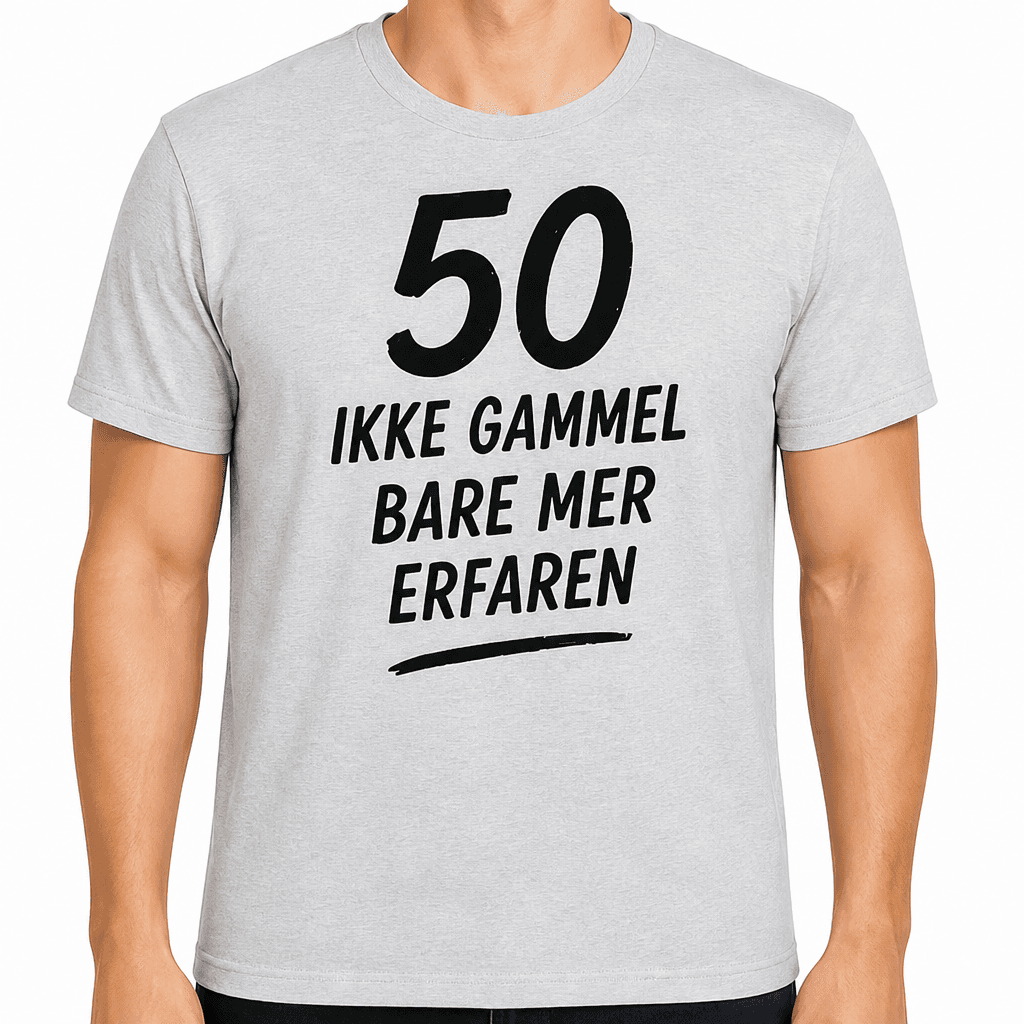 T-skjorte til 50-årsdag – 50 ikke gammel bare mer erfaren