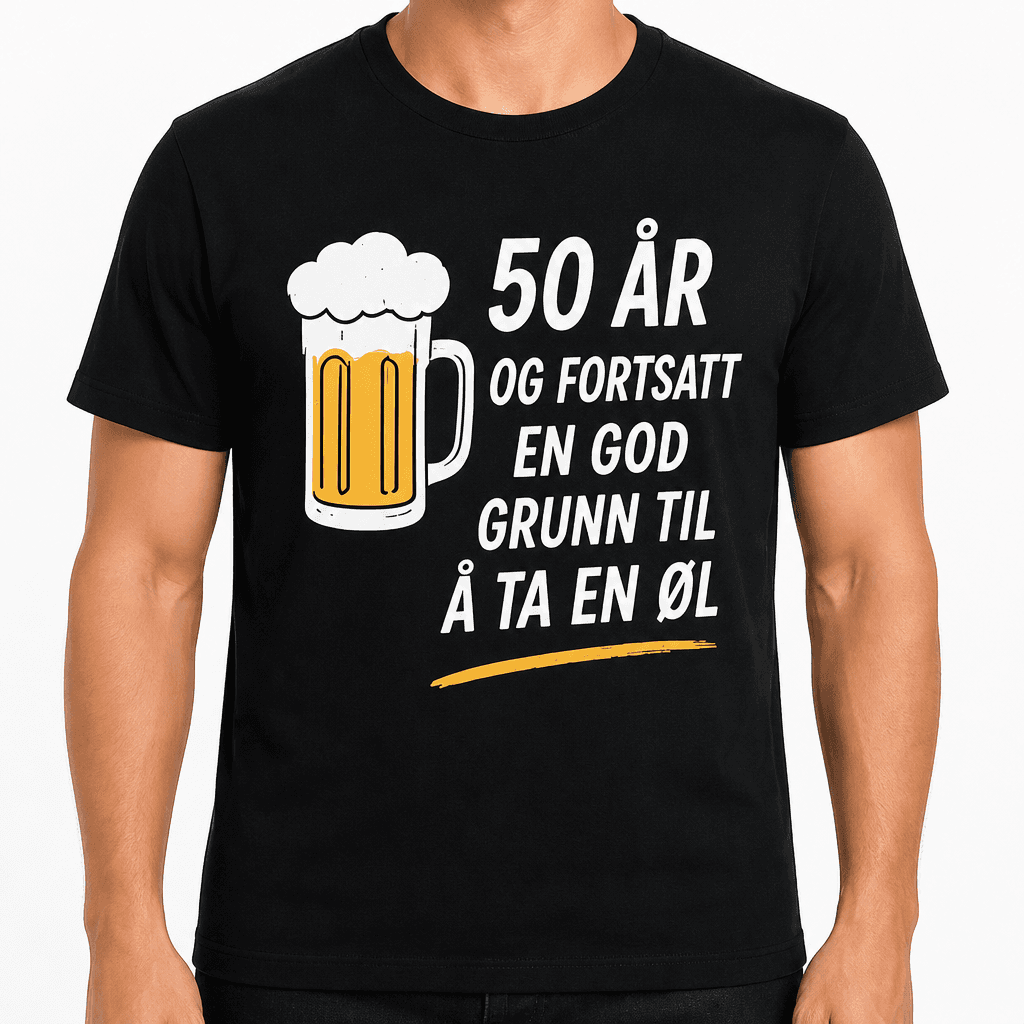 T-skjorte til 50-årsdag – 50 år og fortsatt en god grunn til å ta en øl
