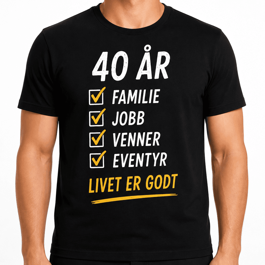 T-skjorte til 40-årsdag – 40 år familie jobb venner eventyr livet er godt