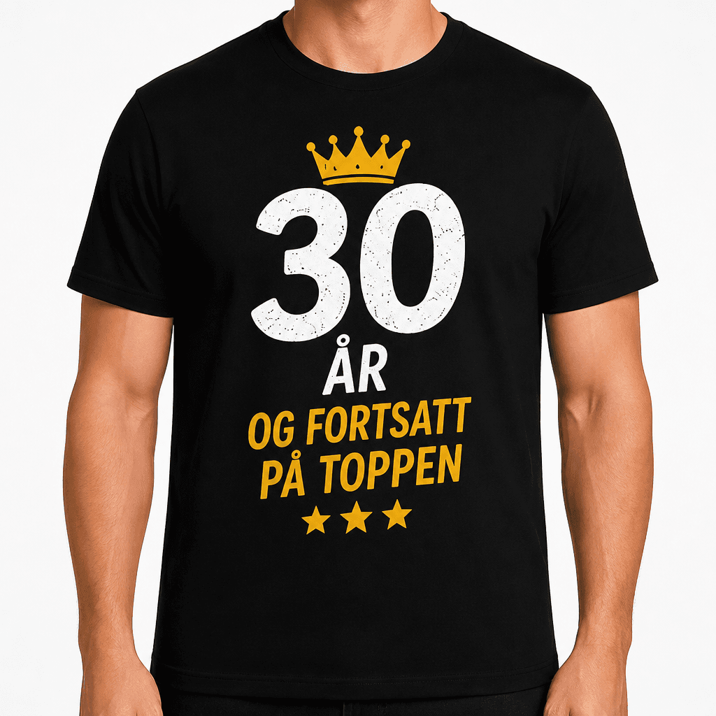 T-skjorte til 30-årsdag – 30 år og fortsatt på toppen