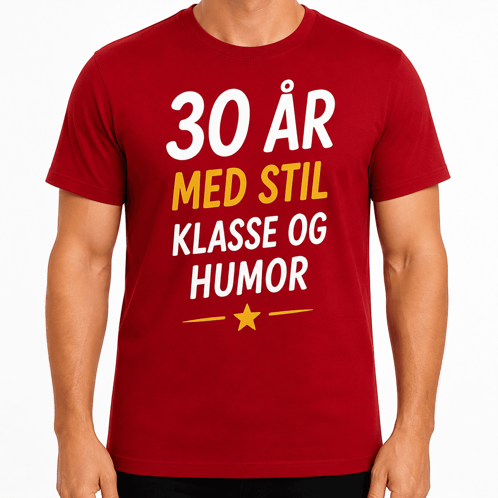 T-skjorte til 30-årsdag – 30 år med stil klasse og humor