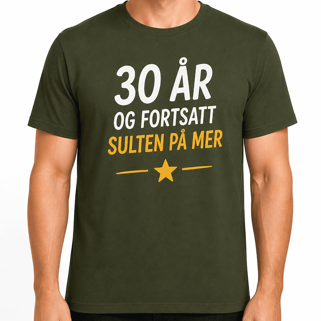 T-skjorte til 30-årsdag – 30 år og fortsatt sulten på mer