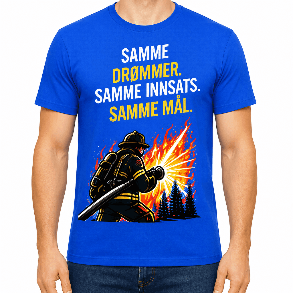Brannmann T-skjorte â Samme drĂžmmer. Samme innsats. Samme mĂ„l.