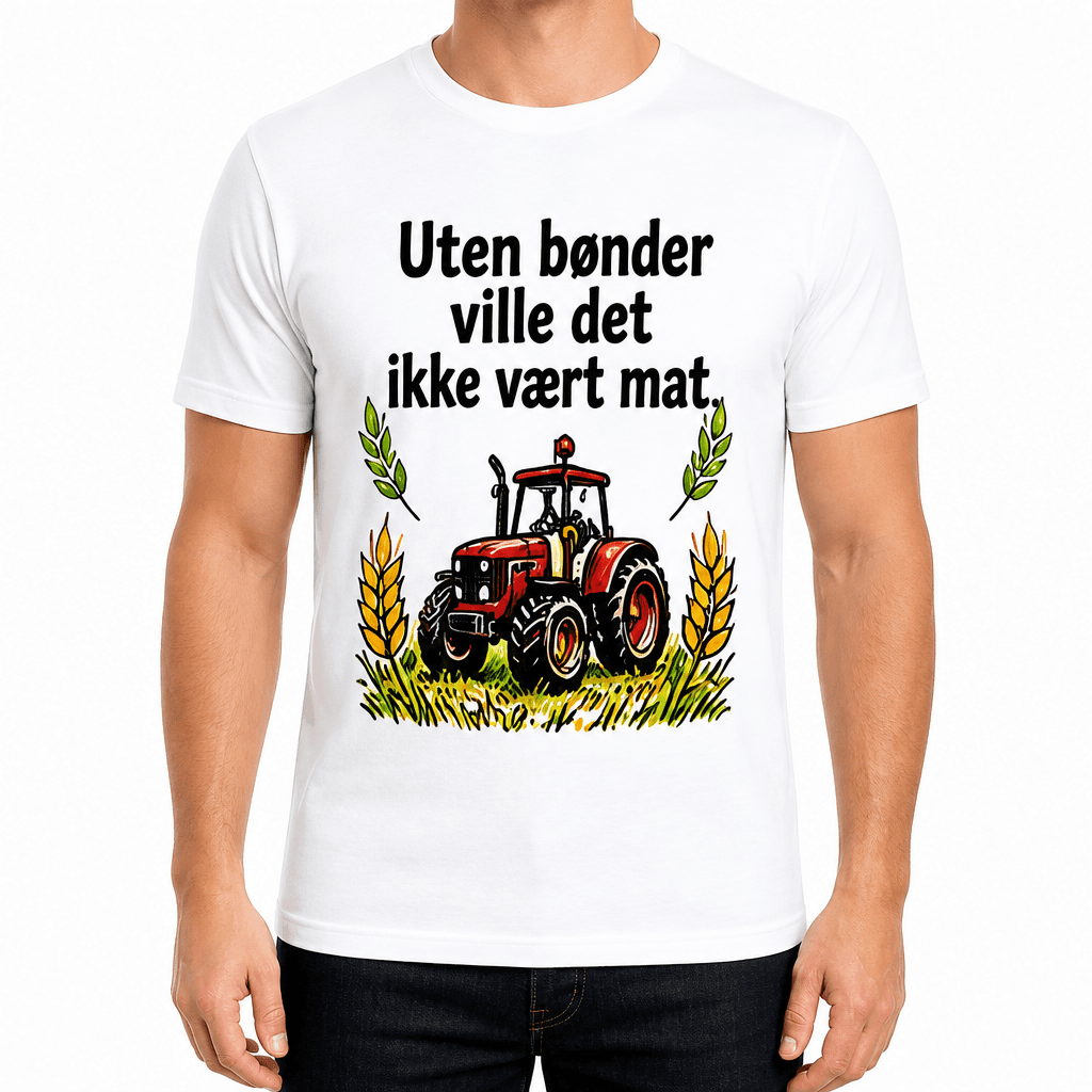 Bonde-T-skjorte – Uten bønder ville det ikke vært mat.