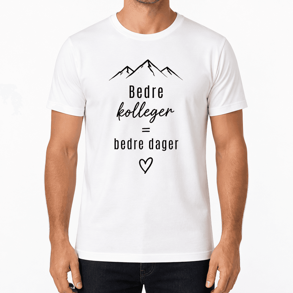 Kolleger T-skjorte – Bedre kolleger = bedre dager