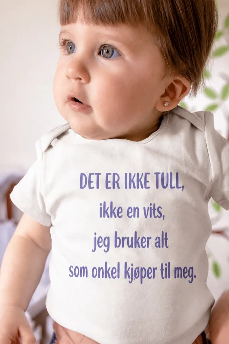 Baby-body Onkel kjøper klærne – DET ER IKKE TULL,