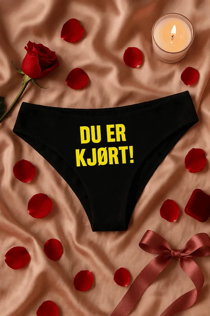 Dameundertøy Du er kjørt. – DU ER KJØRT!