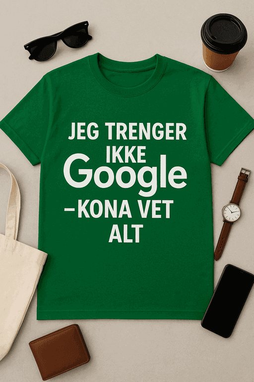 Jeg trenger ikke Google – kona vet alt T-skjorte