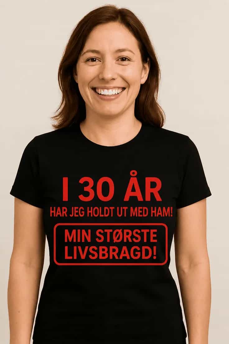 T-skjorte Holder ut med ham – med ønsket antall år