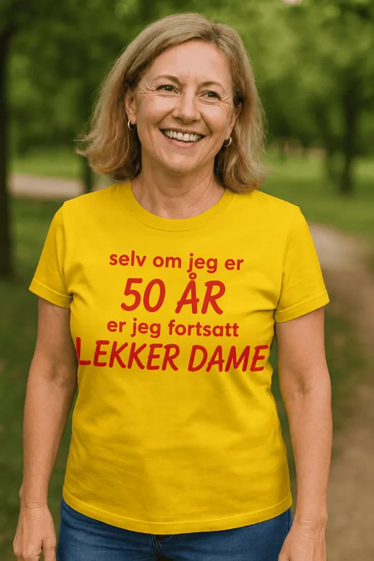 Morsom t-skjorte 50 og lekker dame – selv om jeg er