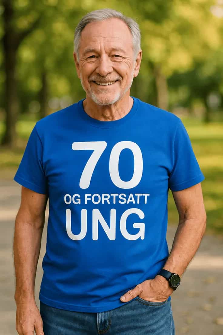 Morsom t-skjorte 70 og fortsatt ung
