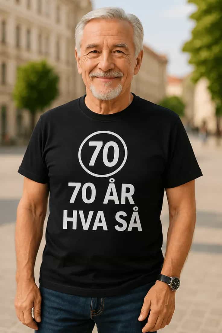 Morsom t-skjorte 70 år hva så – 70 ÅR HVA SÅ