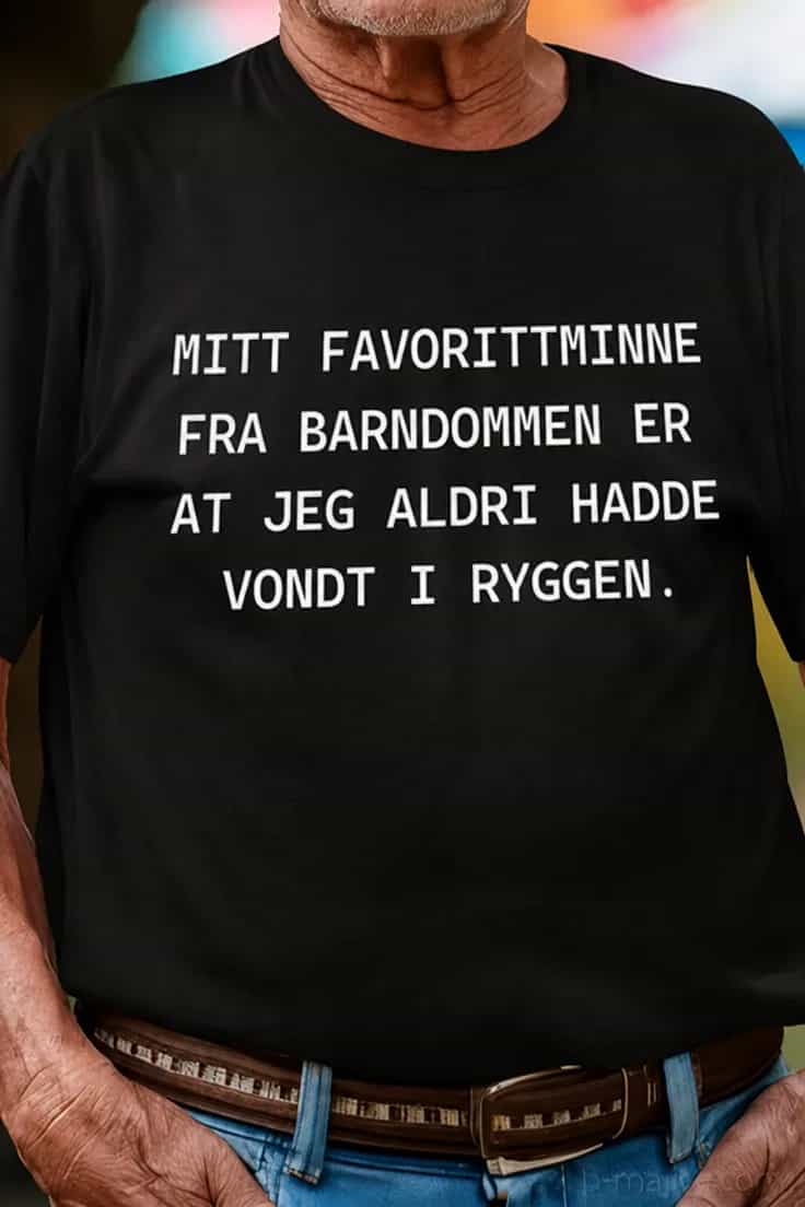 Morsom t-skjorte Barndomsminne uten ryggvondt