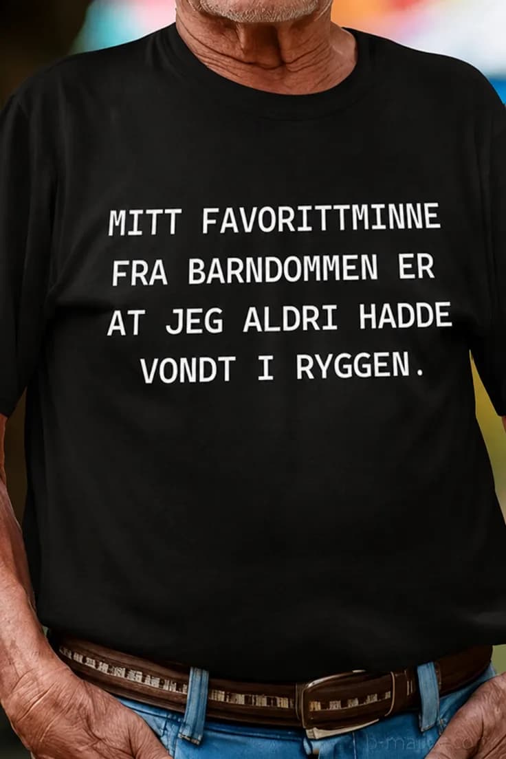Morsom t-skjorte Barndomsminne uten ryggvondt