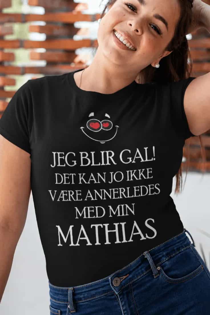 Morsom t-skjorte Blir gal med navn – JEG BLIR GAL!