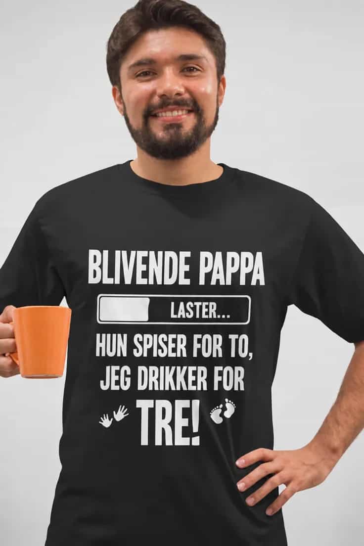 Morsom t-skjorte Drikker for tre â BLIVENDE PAPPA