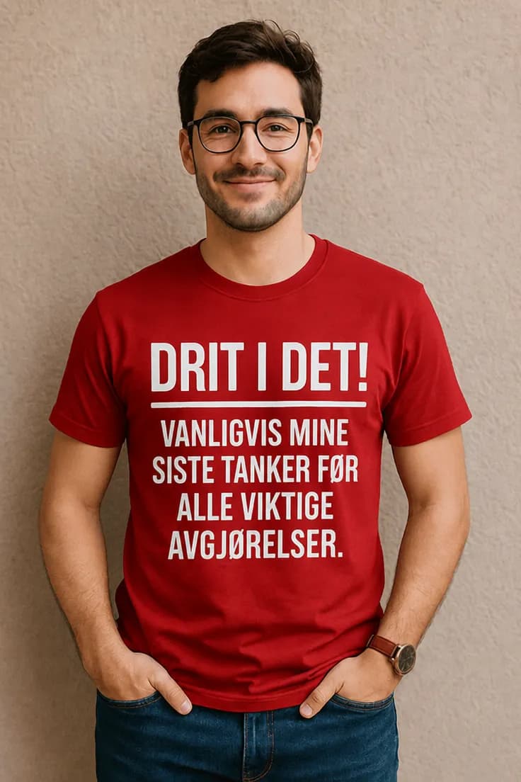 Morsom t-skjorte Drit i det avgjørelser