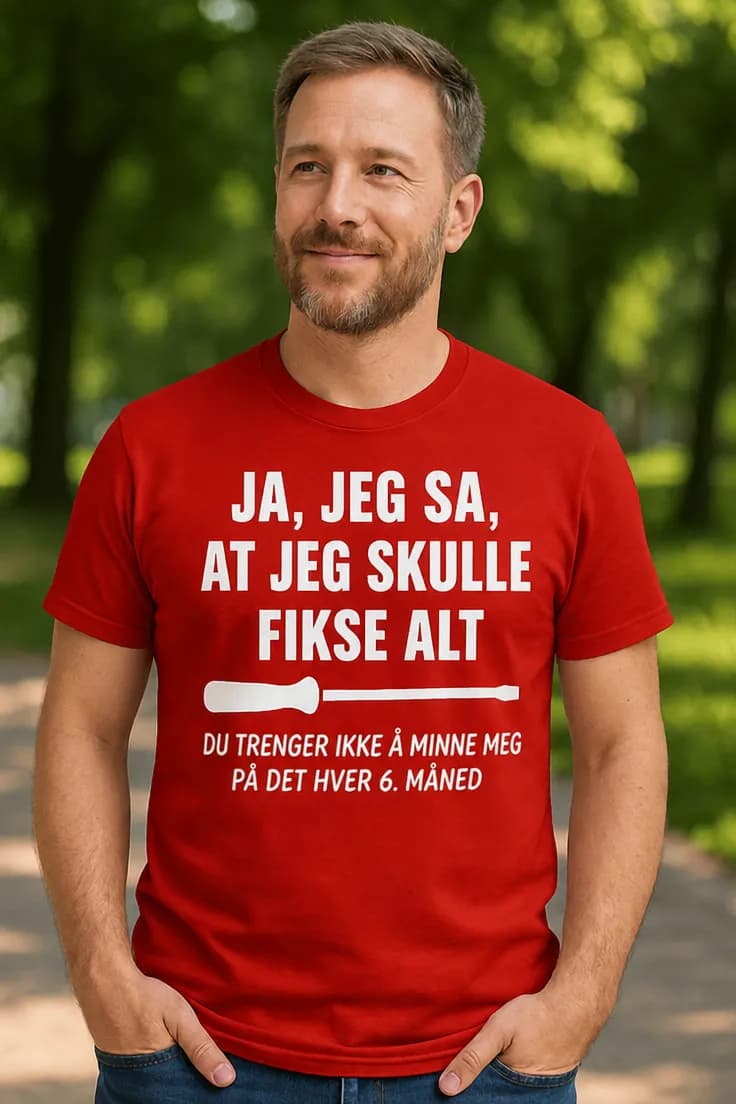 Morsom t-skjorte Fikser alt om seks måneder