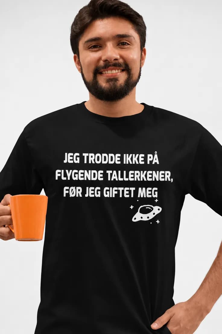 Morsom t-skjorte Flygende tallerken – JEG TRODDE IKKE