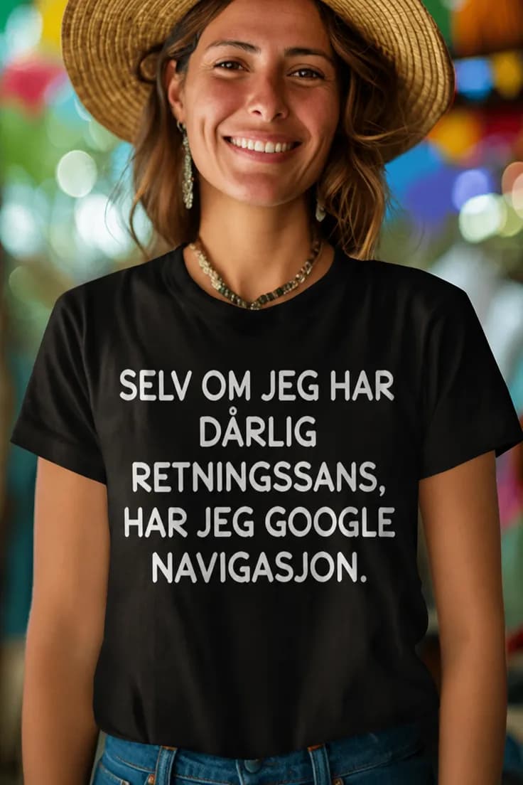 Morsom t-skjorte Google navigasjon – SELV OM JEG HAR