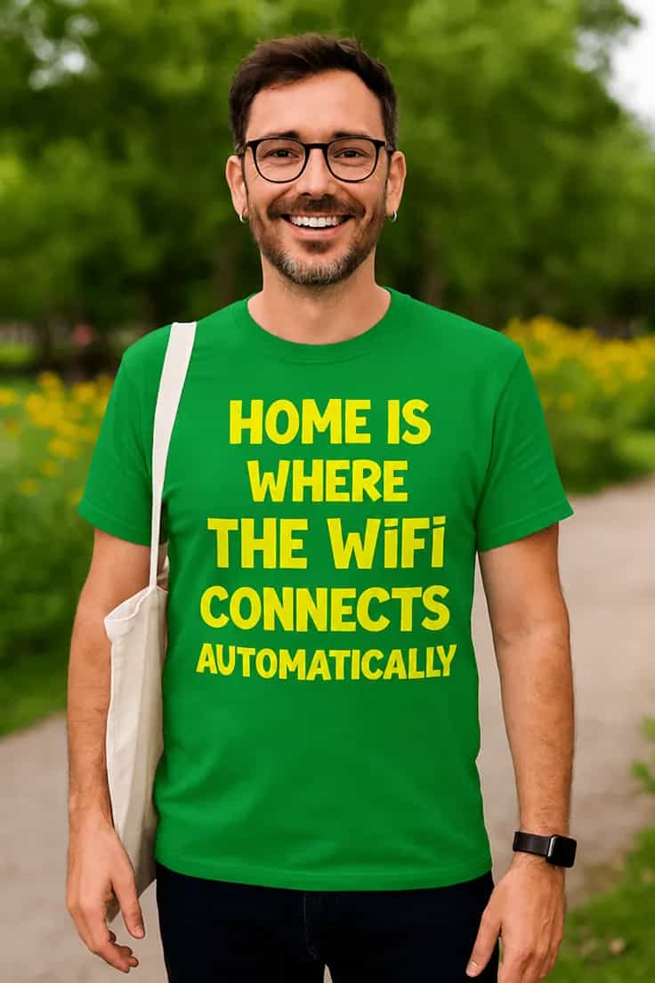 Morsom t-skjorte Hjemme wifi kobles automatisk