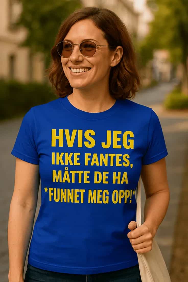 Morsom t-skjorte Hvis jeg ikke fantes
