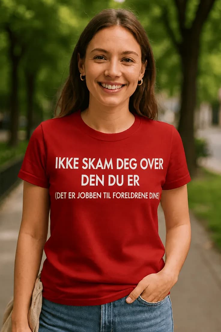 Morsom t-skjorte Ikke skam deg – IKKE SKAM DEG